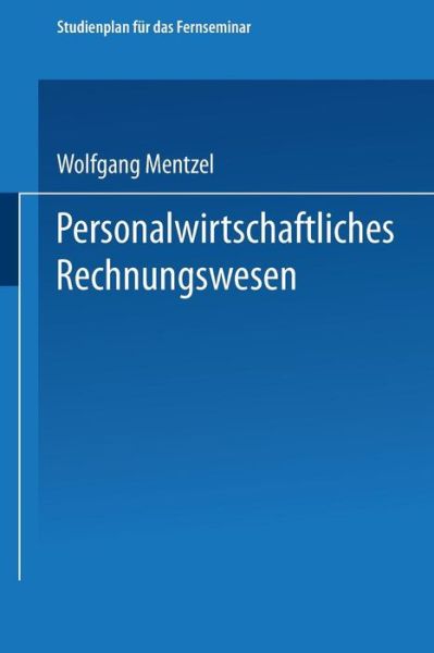 Cover for Meinulf Kolb · Personalwirtschaftliches Rechnungswesen (Paperback Book) [Softcover Reprint of the Original 1st 1980 edition] (1980)