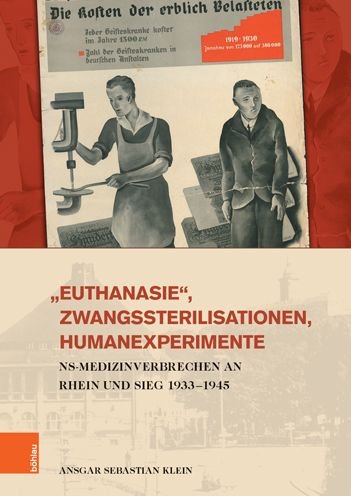 Cover for Ansgar Klein · Euthanasie', Zwangssterilisationen, Humanexperimente: NS-Medizinverbrechen an Rhein und Sieg 1933-1945 (Gebundenes Buch) (2020)
