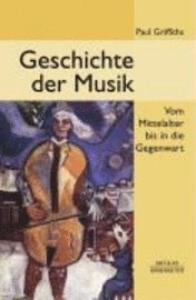 Cover for Paul Griffiths · Geschichte der Musik: Vom Mittelalter bis in die Gegenwart (Hardcover Book) (2008)