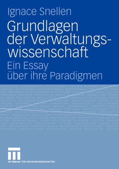 Cover for Ignace Snellen · Grundlagen Der Verwaltungswissenschaft: Ein Essay UEber Ihre Paradigmen (Paperback Book) [2006 edition] (2006)