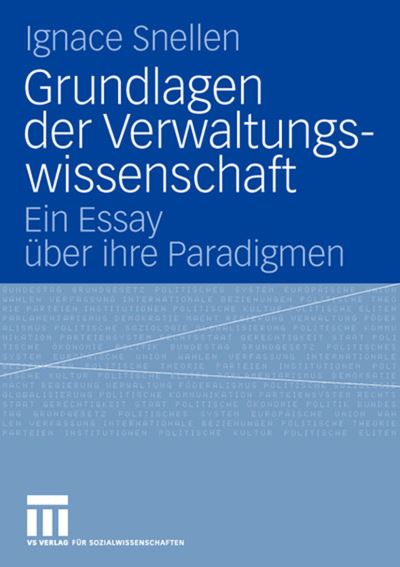 Grundlagen Der Verwaltungswissenschaft: Ein Essay UEber Ihre Paradigmen - Ignace Snellen - Livres - Vs Verlag Fur Sozialwissenschaften - 9783531151007 - 25 avril 2006