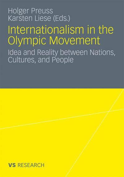 Cover for Holger Preuss · Internationalism in the Olympic Movement: Idea and Reality Between Nations, Cultures, and People (Paperback Book) [2011 edition] (2011)