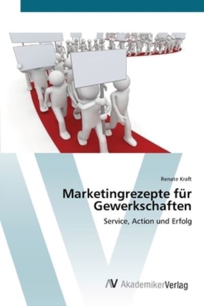 Cover for Kraft · Marketingrezepte für Gewerkschaft (Buch) (2012)