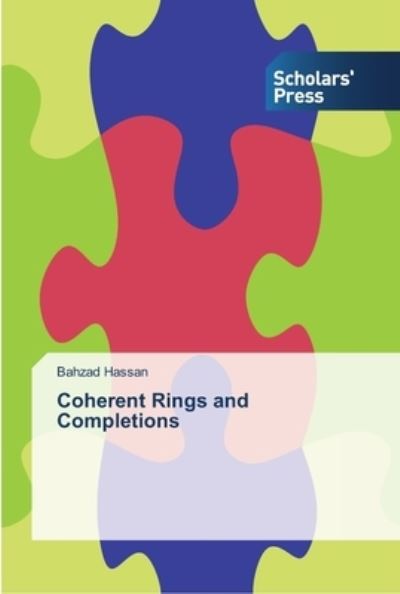 Cover for Bahzad Hassan · Coherent Rings and Completions (Paperback Book) (2013)