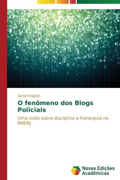 Cover for Angelim Daniel · O Fenomeno Dos Blogs Policiais (Taschenbuch) (2015)