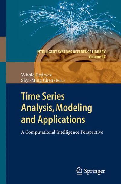 Cover for Witold Pedrycz · Time Series Analysis, Modeling and Applications: A Computational Intelligence Perspective - Intelligent Systems Reference Library (Pocketbok) [2013 edition] (2014)