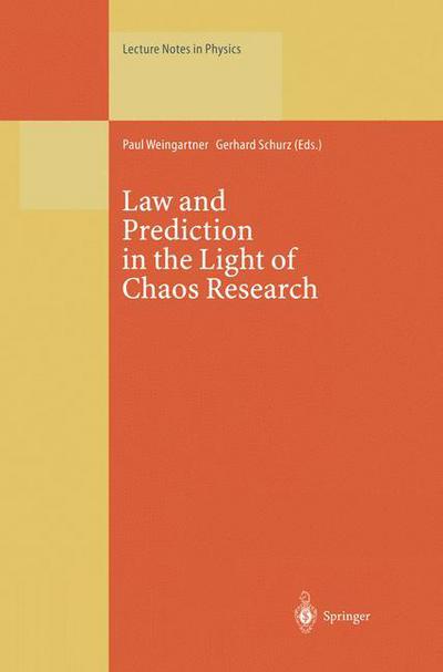 Cover for Paul Weingartner · Law and Prediction in the Light of Chaos Research - Lecture Notes in Physics (Paperback Book) [Softcover Reprint of the Original 1st Ed. 1996 edition] (2013)