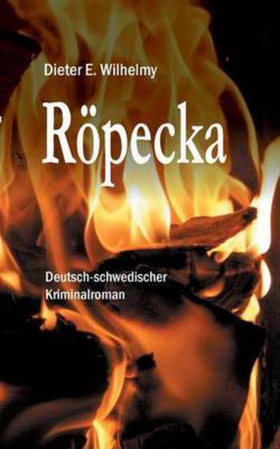 Cover for Dieter E Wilhelmy · Roepecka: Deutsch-schwedischer Kriminalroman (Paperback Book) (2016)