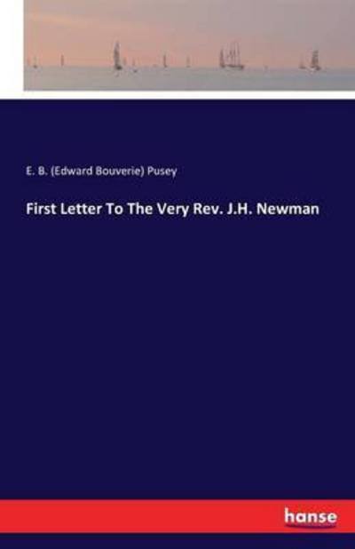 Cover for Pusey · First Letter To The Very Rev. J.H (Book) (2016)