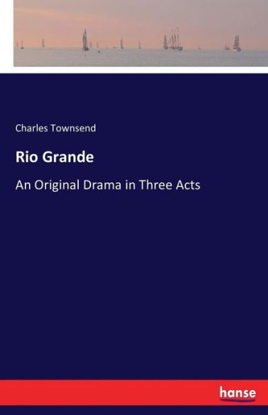 Rio Grande - Townsend - Książki -  - 9783743389007 - 30 października 2016