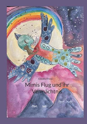 Cover for Claudia Friese · Mimis Flug und ihr Vermächtnis (Book) (2023)