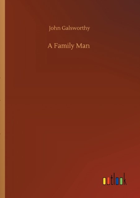 Cover for John Galsworthy · A Family Man (Paperback Book) (2020)