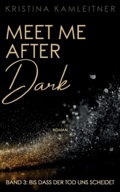 Cover for Kristina Kamleitner · Meet Me After Dark (Paperback Book) (2022)