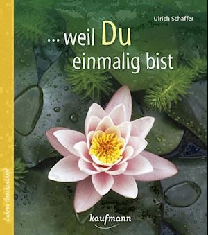 Cover for Ulrich Schaffer · ... Weil Du Einmalig Bist (Book)