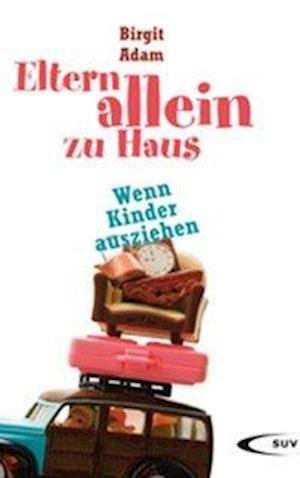 Cover for A. Adam · Eltern allein zu Haus (Bog)