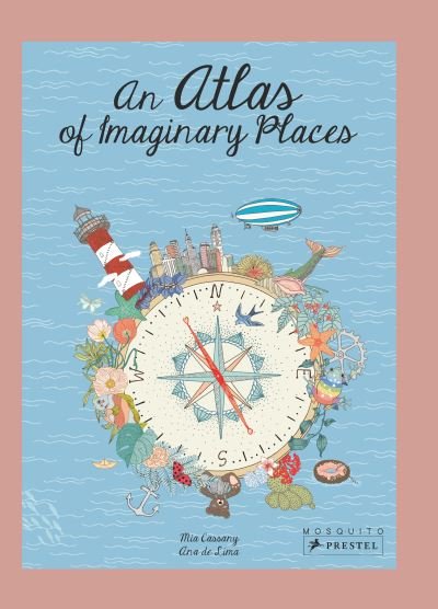 An Atlas of Imaginary Places - Mia Cassany - Książki - Prestel - 9783791375007 - 7 września 2021