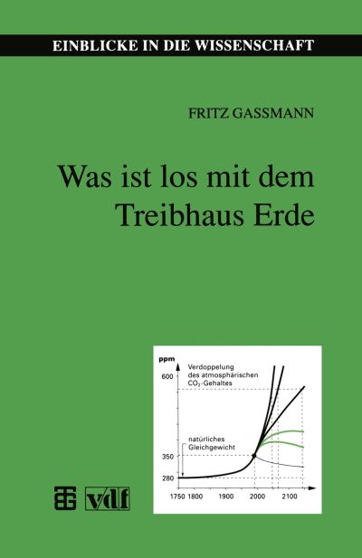Cover for Fritz Gassmann · Was Ist Los Mit Dem Treibhaus Erde - Einblicke in Die Wissenschaft (Paperback Book) (1994)