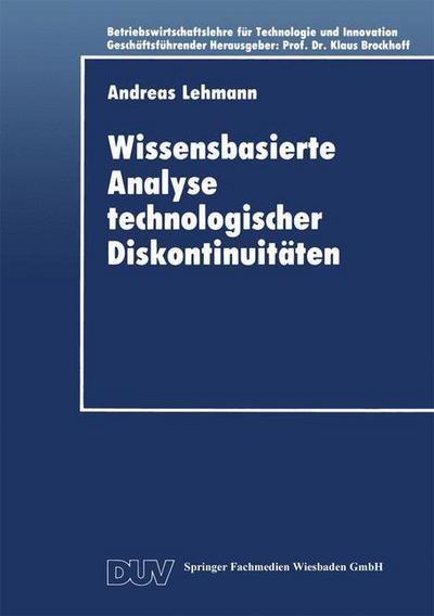 Cover for Andreas Lehmann · Wissensbasierte Analyse Technologischer Diskontinuitaten - Duv Wirtschaftswissenschaft (Paperback Book) [1994 edition] (2014)