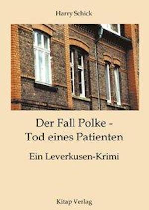 Cover for Harry Schick · Der Fall Polke - Tod eines Patienten (Paperback Book) (2002)