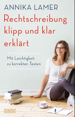 Cover for Annika Lamer · Rechtschreibung klipp und klar erklärt (Buch) (2022)