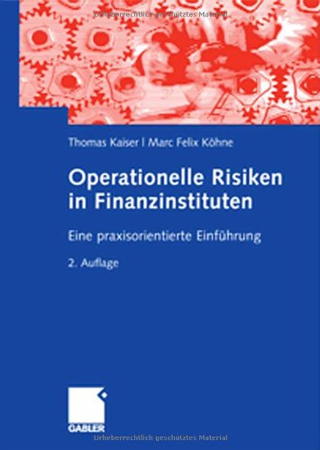 Cover for Kaiser, Thomas, Pro (Leibnitz University of Hannover) · Operationelle Risiken in Finanzinstituten: Eine Praxisorientierte Einfuhrung (Hardcover Book) [2nd 2., Akt. Aufl. 2007 edition] (2007)