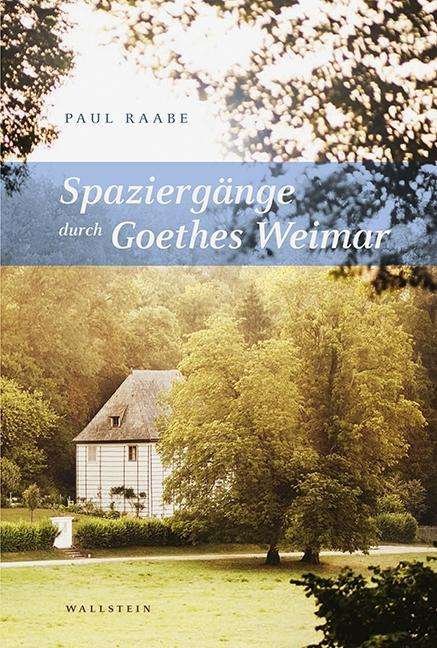 Cover for Raabe · Spaziergänge durch Goethes Weimar (Buch)