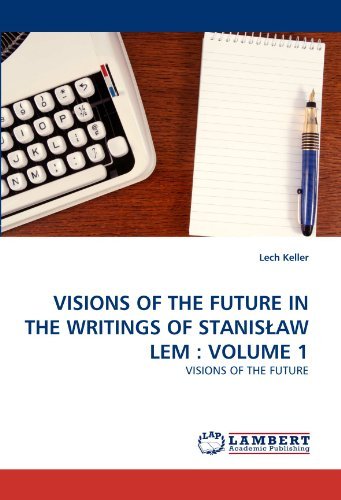 Cover for Lech Keller · Visions of the Future in the Writings of Stanis?aw Lem : Volume 1 (Pocketbok) (2010)