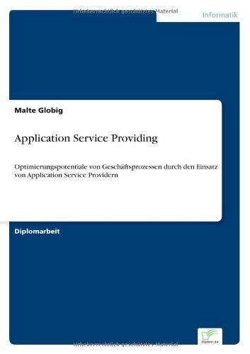 Cover for Malte Globig · Application Service Providing: Optimierungspotentiale Von Geschäftsprozessen Durch den Einsatz Von Application Service Providern (Pocketbok) [German edition] (2001)
