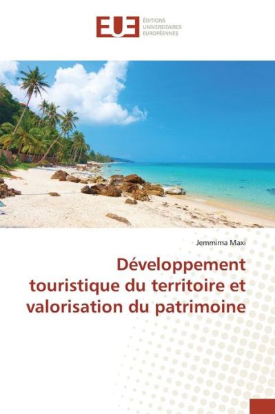 Cover for Maxi Jemmima · Developpement Touristique Du Territoire et Valorisation Du Patrimoine (Paperback Book) (2018)