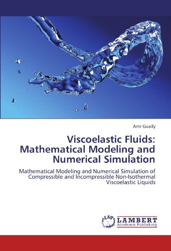 Cover for Amr Guaily · Viscoelastic Fluids: Mathematical Modeling and Numerical Simulation: Mathematical Modeling and Numerical Simulation of Compressible and Incompressible Non-isothermal Viscoelastic Liquids (Pocketbok) (2011)