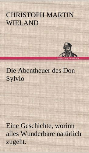 Cover for Christoph Martin Wieland · Die Abentheuer Des Don Sylvio (Hardcover Book) [German edition] (2012)