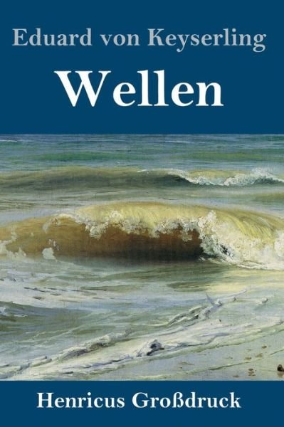 Cover for Eduard von Keyserling · Wellen (Grossdruck) (Hardcover bog) (2019)