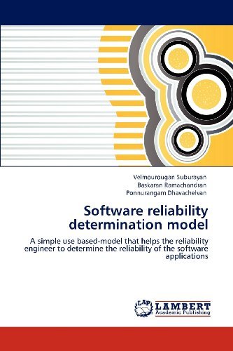Cover for Ponnurangam Dhavachelvan · Software Reliability Determination Model: a Simple Use Based-model That Helps the Reliability Engineer to Determine the Reliability of the Software Applications (Pocketbok) (2012)