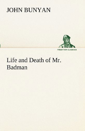 Cover for John Bunyan · Life and Death of Mr. Badman (Tredition Classics) (Taschenbuch) (2012)