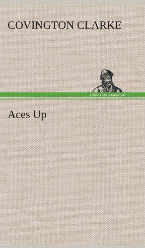 Cover for Covington Clarke · Aces Up (Hardcover Book) (2013)