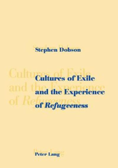 Cover for Stephen Dobson · Cultures of Exile and the Experience of Refugeeness (Paperback Book) (2004)