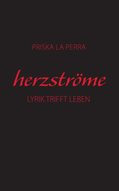 Cover for Priska La Perra · Herzstroeme (Paperback Book) (2016)