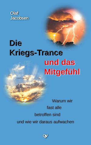 Cover for Olaf Jacobsen · Die Kriegs-Trance und das Mitgefühl (Book) (2021)