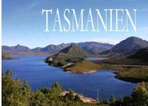 Tasmanien - Ein kleiner Bildband - Thomas Schmitt - Böcker - Ramses - 9783943004007 - 25 juni 2013