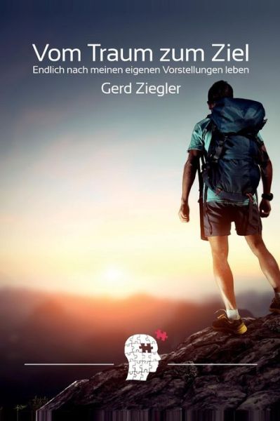 Cover for Gerd Ziegler · Vom Traum Zum Ziel (Gebundenes Buch) [German edition] (2014)