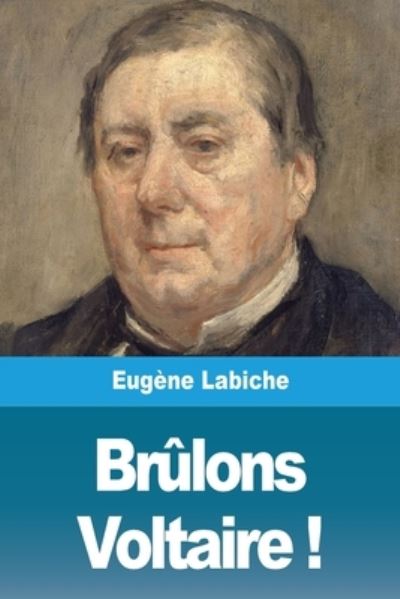 Cover for Eugène Labiche · Brulons Voltaire ! (Taschenbuch) (2020)