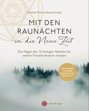 Mit den Raunächten in die Neue Zeit - Günter Kerschbaummayr - Książki - Nymphenburger in der Franckh-Kosmos Verl - 9783968601007 - 18 sierpnia 2023