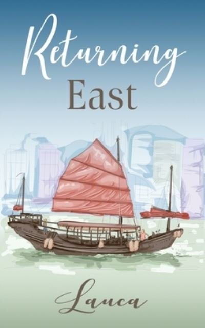 Cover for Lauca · Returning East (Paperback Book) (2022)
