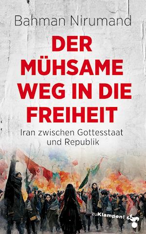 Cover for Bahman Nirumand · Der mühsame Weg in die Freiheit (Buch) (2022)