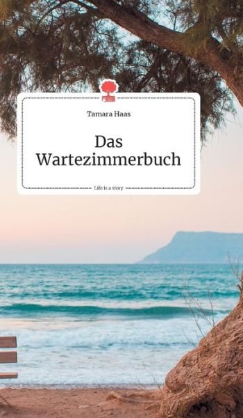 Cover for Haas · Das Wartezimmerbuch. Life is a Sto (Bok) (2020)