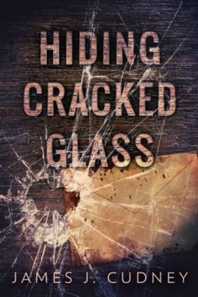 Cover for James J Cudney · Hiding Cracked Glass - Perceptions of Glass (Paperback Book) [Large type / large print edition] (2021)