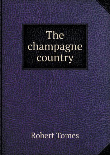 Cover for Robert Tomes · The Champagne Country (Paperback Book) (2013)