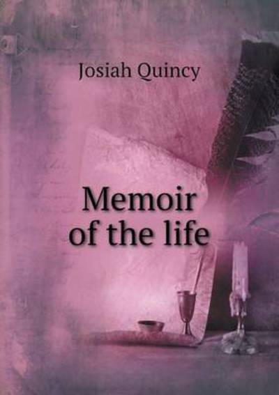 Cover for Josiah Quincy · Memoir of the Life (Paperback Book) (2015)