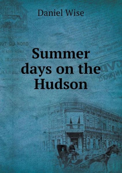 Cover for Daniel Wise · Summer Days on the Hudson (Paperback Book) (2015)