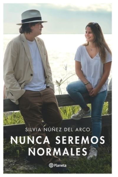 Cover for Silvia Núñez · Nunca Seremos Normales (Book) (2021)